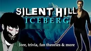 The Silent Hill Iceberg Explained