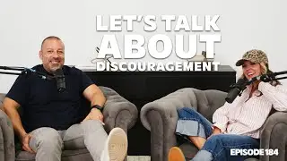 Let's Talk About Discouragement // Tug of More - 184