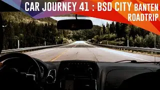 [ ROADTRIP RECORDING ] Morning Journey by Car 41 : BSD City, Banten - Rekaman Perjalanan Mobil