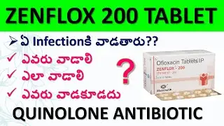 ZENFLOX - 200 TABLET IN TELUGU - Uses, Working, Dosage, Side effects, Precautions | Zenflox Tablet