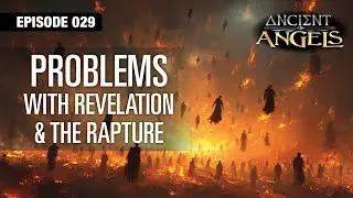 Problems with Revelation and the Rapture - 029