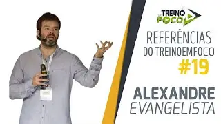 Alexandre Evangelista - Prescrição de Treino - Referências do TEF #19