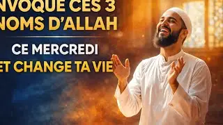 Ce Mercredi, 3 Noms Puissants pour Renforcer Ton Tawakkul 💫