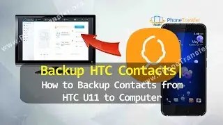 Backup HTC Contacts - How to Backup Contacts from HTC U11 to Computer