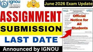 IGNOU Assignment Submission Last Date 2026 | IGNOU June 2026 Assignment Submission Last Date | News
