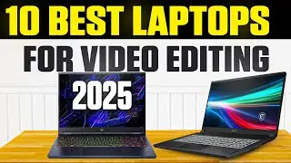 Top 10 Best Laptops for Video Editing in 2025&mdash;Ultimate Performance & Power!