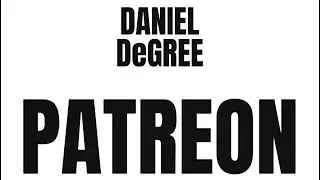 DANIEL DeGREE PATREON