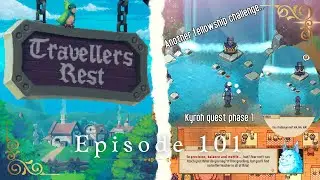 Travellers Rest Ep. 101 - Another fellowship challenge... Kyroh quest phase 1