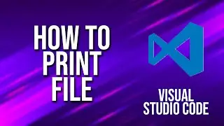 How To Print File Visual Studio Code Tutorial