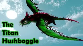 The New Titan Hushboggle - Review - School of Dragons