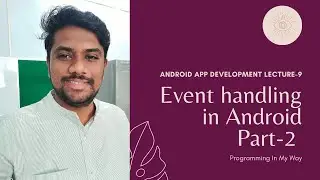 9. Event Handling in Android - Part 2  | Android Tutorials