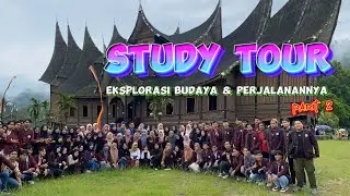 STUDY TOUR : Eksplorasi Budaya & Perjalanannya (part 2)