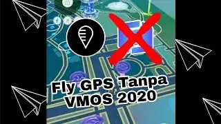 Fly GPS Pokemon Go Tanpa VMOS 2020