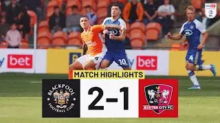HIGHLIGHTS: Blackpool 2 Exeter City 1 (14/9/24) EFL Sky Bet League One