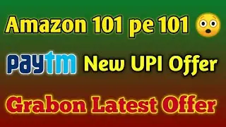 Amazon 101 Pe 101 Upi Offer || Paytm Grabon New Offer, || Heaven For All