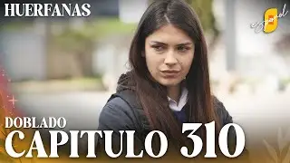 Hu&eacute;rfanas | Kirgin Cicekler - Cap&iacute;tulo 310