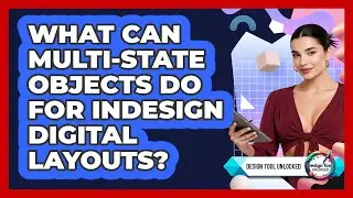 What Can Multi-state Objects Do For InDesign Digital Layouts? - Design Tool Unlocked