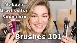 MAKEUP BRUSHES 101 ~ Brush Basics ~ Beginner