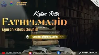 KAJIAN KITAB FATHUL MAJID | USTADZ FAIZAL ABU HALIM | MUDIR PONPES IMAM ANNAWAWI KOTA LANGSA