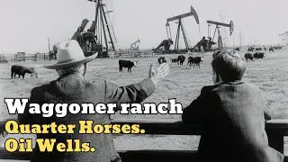 Inside the Waggoner Ranch: How Oil and Quarter Horses Built a Texas Empire