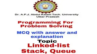 SESSION-22-MULTIPLE CHOICE QUESTION ON LINKED LIST ,STACK AND QUEUE WITH ANSWER AND EXPLANATION