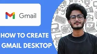 How To Create a Gmail Desktop App in Windows 10  - 2025 (Easy Guide)