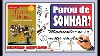 A Escola Dos Deuses - Elio D'Anna - resumo animado - a arte de sonhar