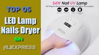 Top 05 Best UV LED Lamp For Nails Dryer From AliExpress || Gadget Express