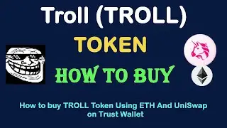 How to Buy Troll (TROLL) Token Using ETH and UniSwap On Trust Wallet