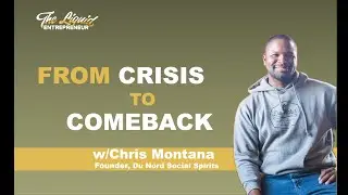 From Crisis to Comeback: Chris Montana on Building Du Nord Social Spirits: Ep 20