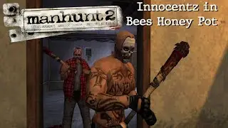 Manhunt 2 - Innocentz in Bees Honey Pot - Mod Playthrough