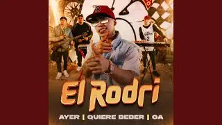 Ayer / Quiere Beber / OA