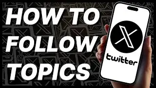 Как следить за темами в X (Twitter) (2024)