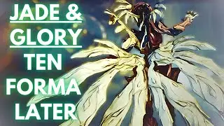 10 Forma Later: Jade & Glory, Her Exalted Weapon [Warframe]