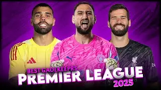 Best Premier League Goalkeepers 2025 ● Alisson &bull; Raya &bull; Donna &bull; Roefs & More...