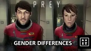 Prey (Arkane Studios) - How Gender Affects Gameplay