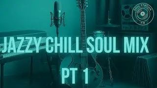 Chill Soul Mix &ndash; Part 1 | Warm Analog Grooves by Soul Station FM