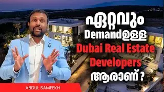 Most Demanded Developers in Dubai Real Estate | Top Builders Investors Trust | Abdul Sameekh 