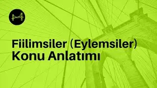 Fiilimsiler (Eylemsiler) Konu Anlatımı