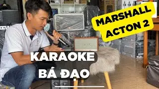 H&aacute;t Karaoke Với Loa Marshall | Đ&aacute;nh Gi&aacute; Loa Marshall Acton 2
