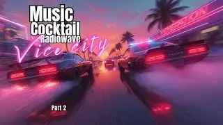🌅VICE CITY - Part Two 🌴 Deeper Into the Neon  2025🌴 Synthwave • Outrun • Retro Future Mix 80s