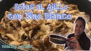 Setas al Ajillo con Vino Blanco #setasalajilo #recetafacil #comidavegana #recetasdeverduras #vino