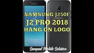 Samsung J250F J2 Pro 2018 Hang on logo Solution