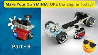 Как сегодня собрать миниатюрный автомобильный двигатель?