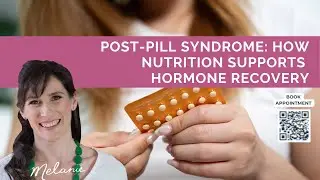 Post-Pill Syndrome: How Nutrition Supports Hormone Recovery