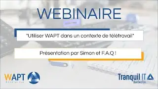 Webinaire : Utiliser WAPT dans un contexte de t&eacute;l&eacute;travail !