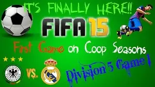 Fifa 15 Coop Seasons | Division 5 Game 1 | It's Finally Here!