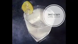Sweet & Salty Lime Soda || How to make sweet and salty lime soda || Refreshment Drink