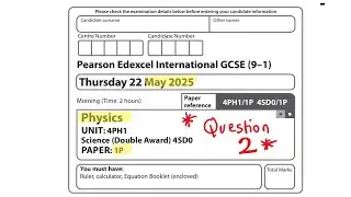 QUESTION 2: Edexcel IGCSE (9&ndash;1) Physics May 2025 Paper 1 ( UNIT: 4PH1)