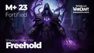 Unleashing Chaos: Freehold M+23 Fortified | Shadow Priest PoV | WoW Dragonflight Season 2